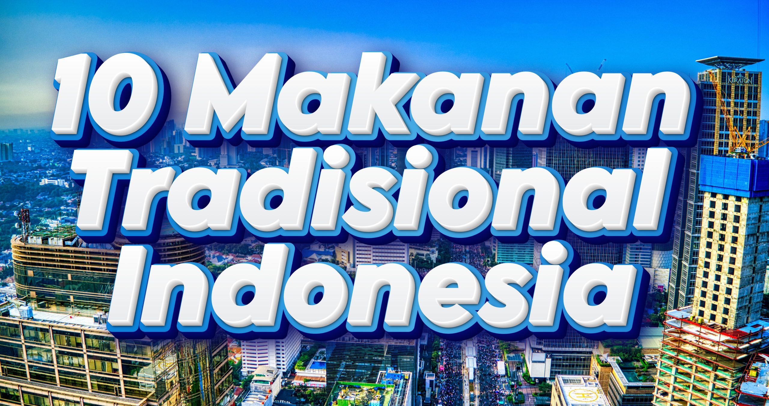 10 Makanan Tradisional Indonesia